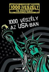 1000 veszély az USA-ban - 1000 veszély - Te döntesz!