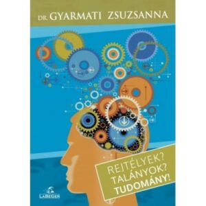 Rejtélyek? Talányok? Tudomány!