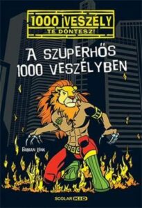 A szuperhős 1000 veszélyben - 1000 veszély - Te döntesz!