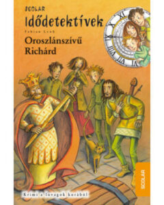 Idődetektívek 8. - Oroszlánszívű Richárd