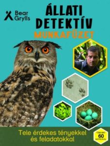 Állati detektív munkafüzet - Bear Grylls