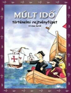 Múltidő - Történelmi rejtvényfüzet 13 éves kortól