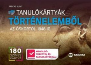 Tanulókártyák történelemből - Az Őskortól 1848-ig